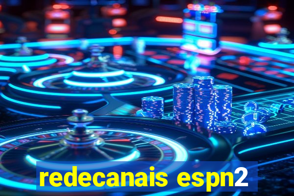 redecanais espn2