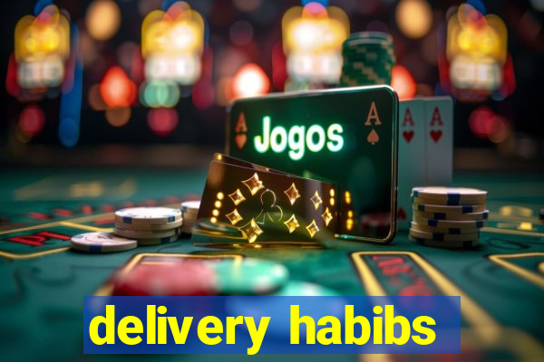 delivery habibs