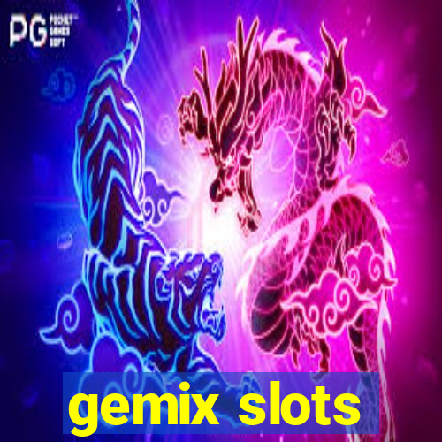 gemix slots