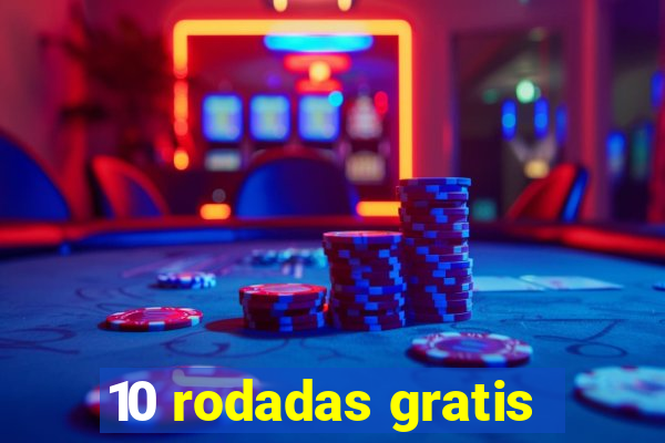 10 rodadas gratis