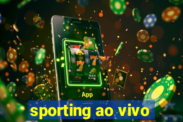 sporting ao vivo