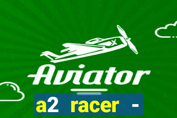 a2 racer - riscando o asfalto filme completo dublado download