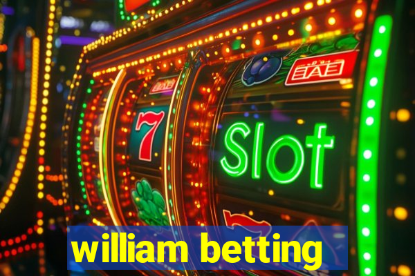 william betting