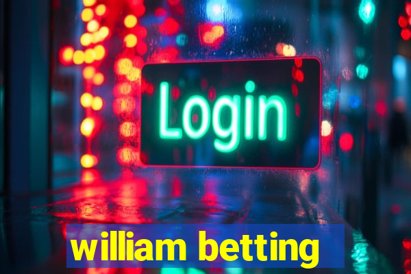 william betting