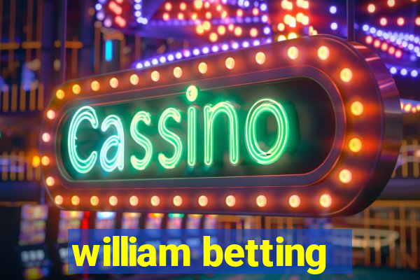 william betting