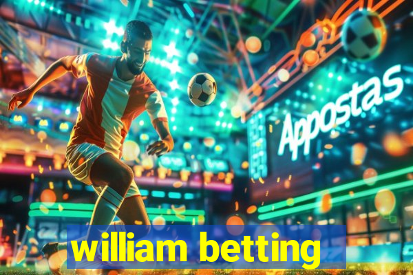 william betting