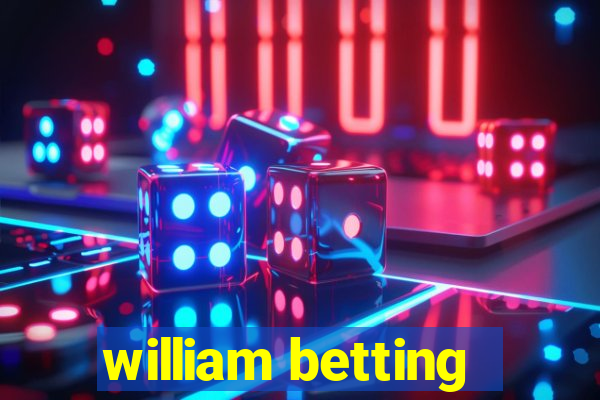 william betting