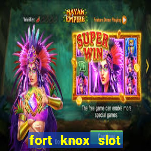 fort knox slot machine review