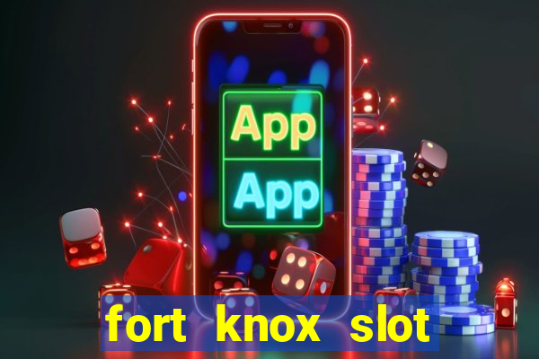 fort knox slot machine review