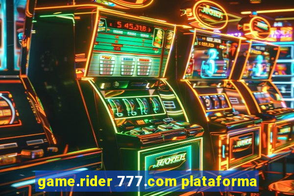 game.rider 777.com plataforma