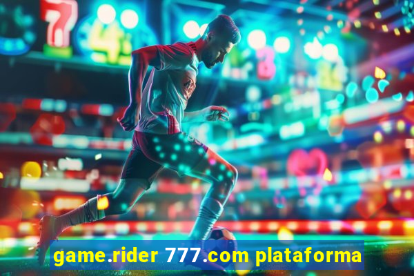 game.rider 777.com plataforma