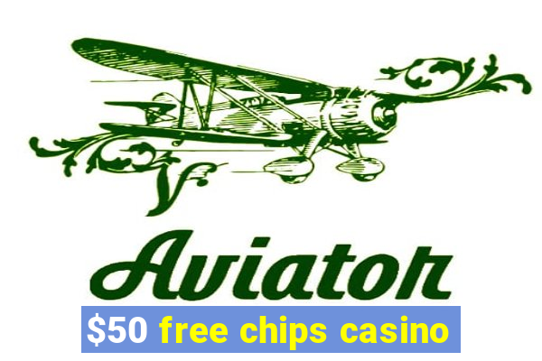 $50 free chips casino