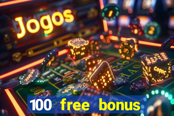 100 free bonus casino no deposit philippines