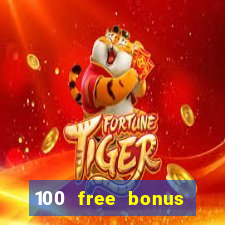 100 free bonus casino no deposit philippines