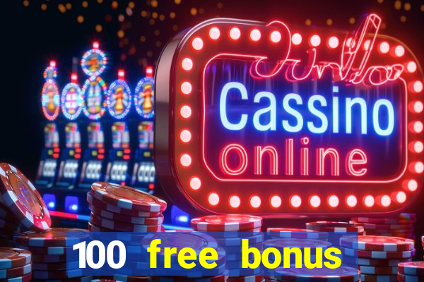 100 free bonus casino no deposit philippines