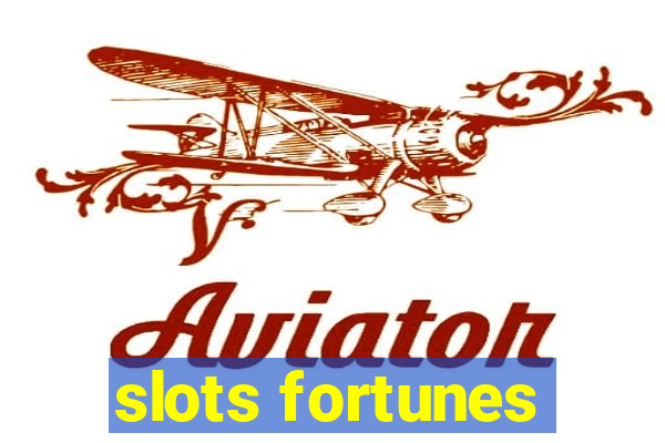 slots fortunes