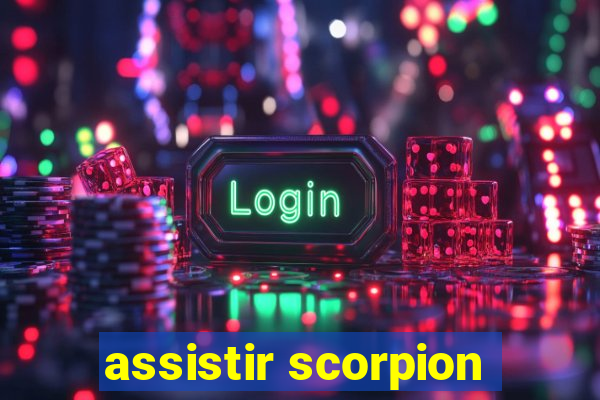 assistir scorpion