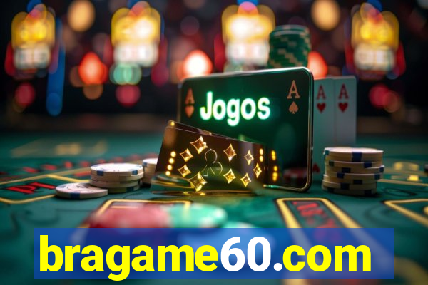 bragame60.com