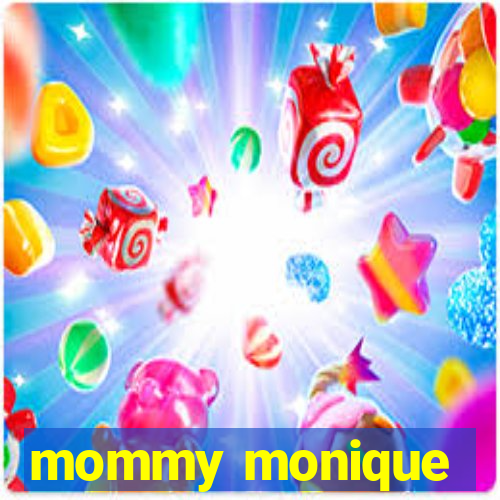 mommy monique