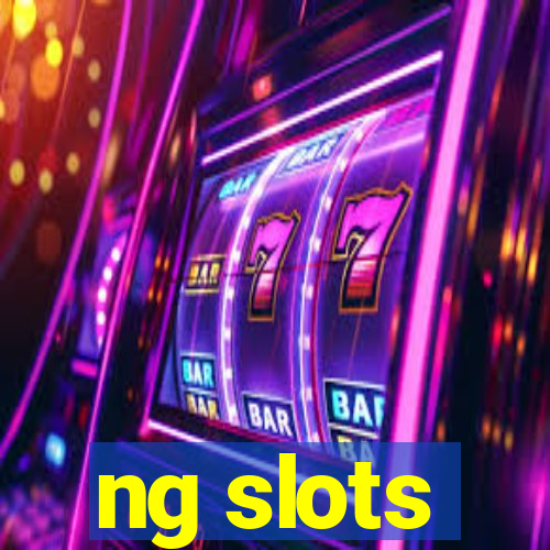 ng slots