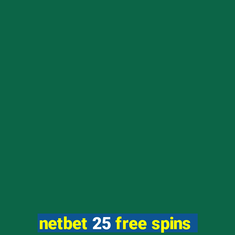 netbet 25 free spins