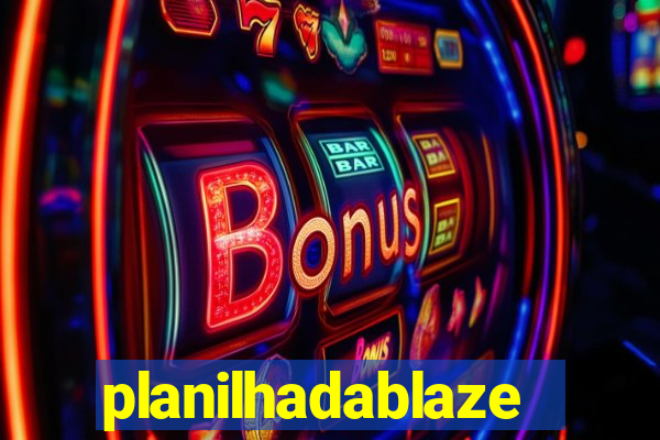 planilhadablaze