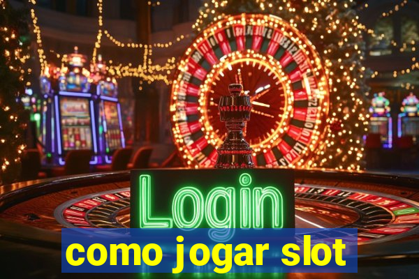 como jogar slot