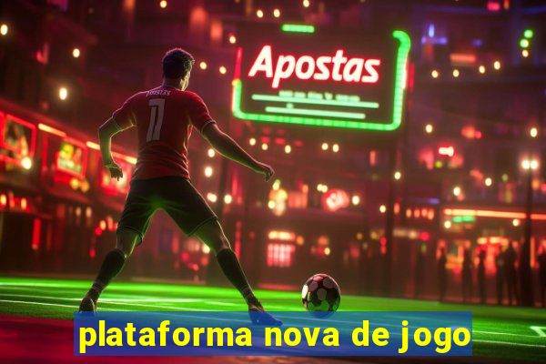 plataforma nova de jogo