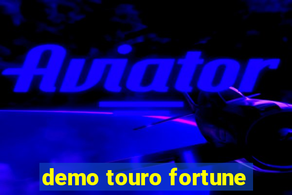 demo touro fortune