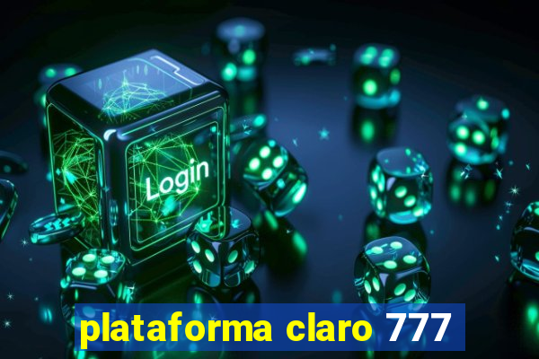 plataforma claro 777