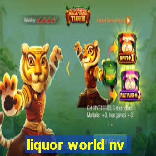 liquor world nv