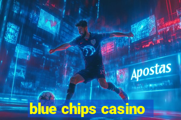 blue chips casino