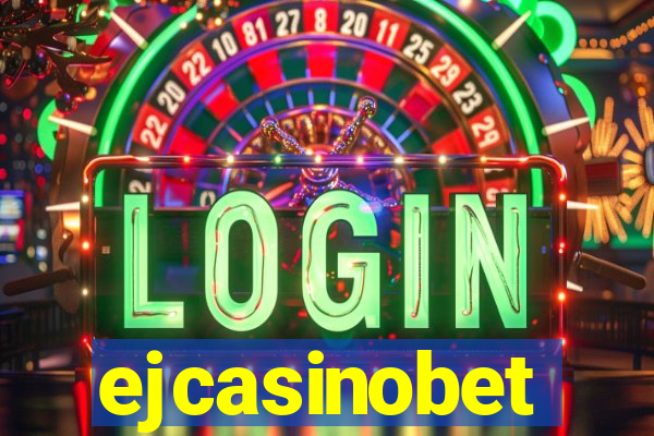 ejcasinobet