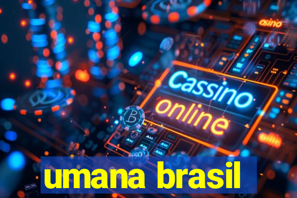 umana brasil