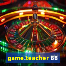 game.teacher 88