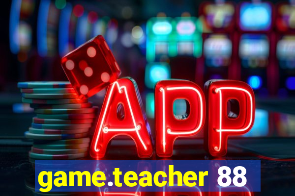 game.teacher 88