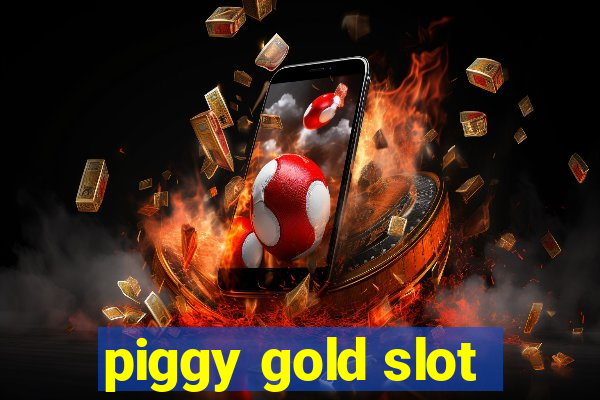 piggy gold slot