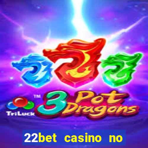 22bet casino no deposit bonus code