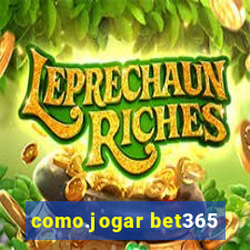 como.jogar bet365