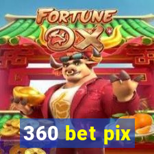 360 bet pix