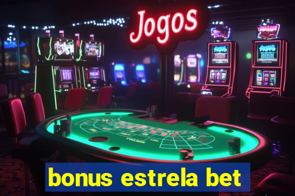 bonus estrela bet