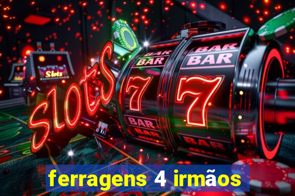 ferragens 4 irmãos