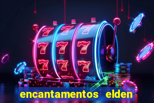 encantamentos elden ring wiki