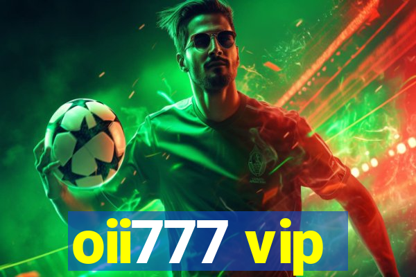 oii777 vip