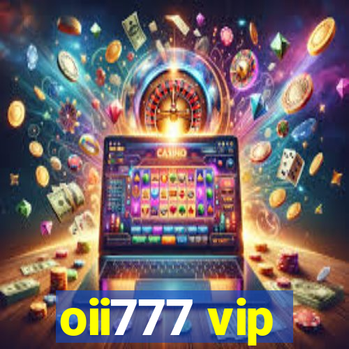 oii777 vip