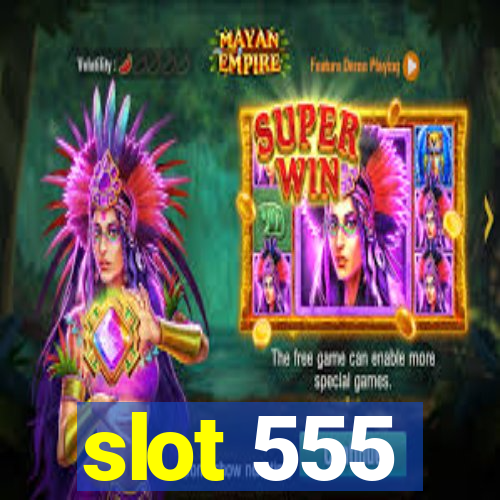 slot 555