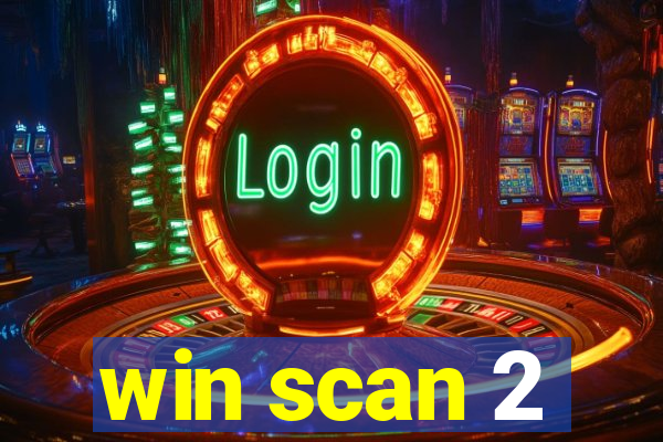 win scan 2