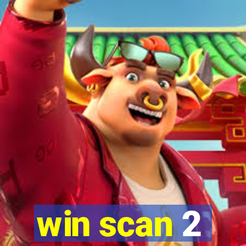 win scan 2