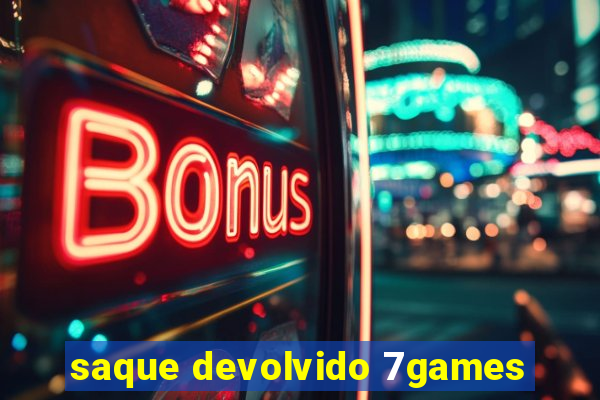 saque devolvido 7games