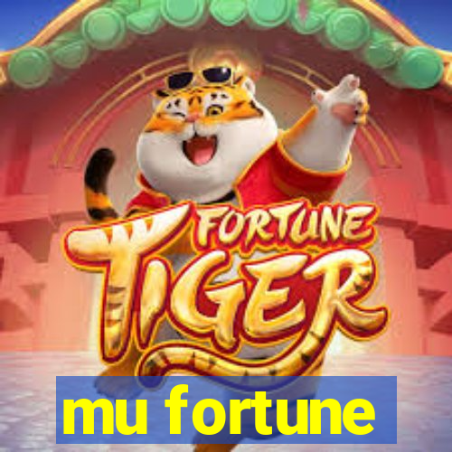 mu fortune